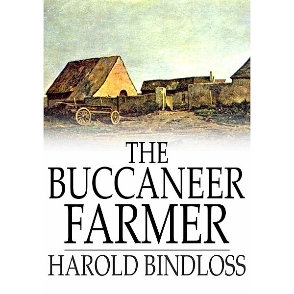 Buccaneer Farmer / The Floating Press, Harold Bindloss