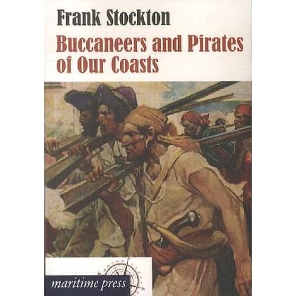 Buccaneers and Pirates of Our Coasts, Frank Stockton
