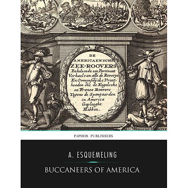 Buccaneers of America, A. Esquemeling