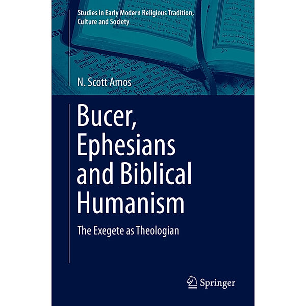 Bucer, Ephesians and Biblical Humanism, N. Scott Amos