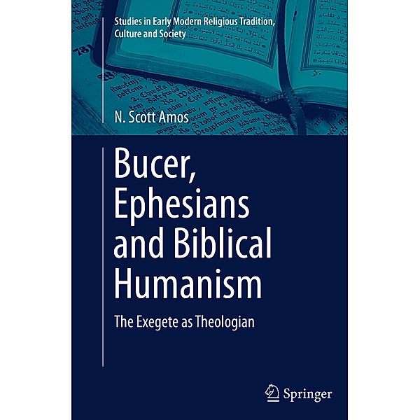 Bucer, Ephesians and Biblical Humanism, N. Scott Amos