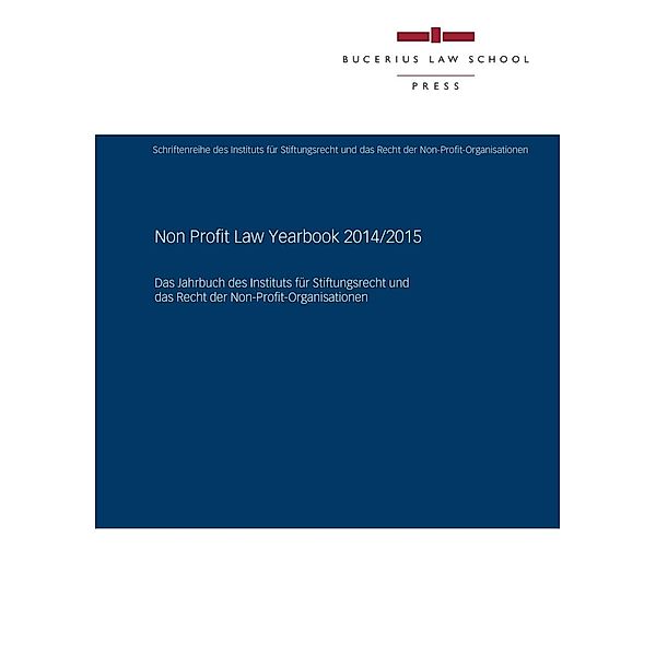 Bucerius Law School Press: Non Profit Law Yearbook 2014/2015, Johannes Zollner, Christoph Bergedick, Susanne Kalss, Ulrich Segna, Florian Haase, Anatol Dutta, Petr Lavický, Katerina Ronovská, Thomas Adam, Nils Krause, Reiner-Peter Doll, Berit Sandberg, Harald Schotenroehr