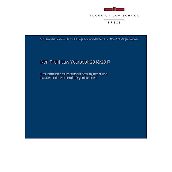 Bucerius Law School Press: Non Profit Law Yearbook 2016/2017, Caroline Heber, Martijn van Steensel, Dirk Schauer, Philipp Heller, Frank Adloff, Jörn Block, Benjamin Momberger, Niek Zaman, Florian Haase, Matthias Uhl, Nils Krause, Cees de Groot, Florian Hosseini, Harald Bott