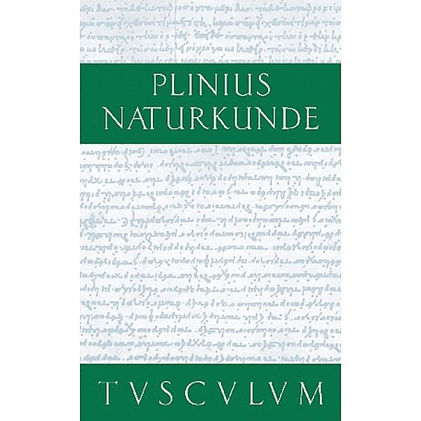 Buch 16: Botanik: Waldbäume / Sammlung Tusculum, Cajus Plinius Secundus d. Ä.