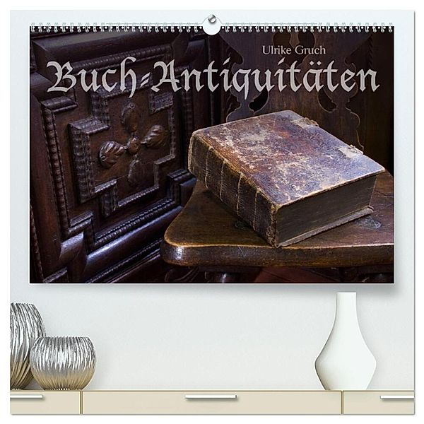 Buch-Antiquitäten (hochwertiger Premium Wandkalender 2024 DIN A2 quer), Kunstdruck in Hochglanz, Ulrike Gruch