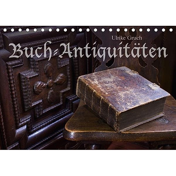 Buch-Antiquitäten (Tischkalender 2017 DIN A5 quer), Ulrike Gruch