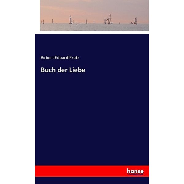 Buch der Liebe, Robert Eduard Prutz