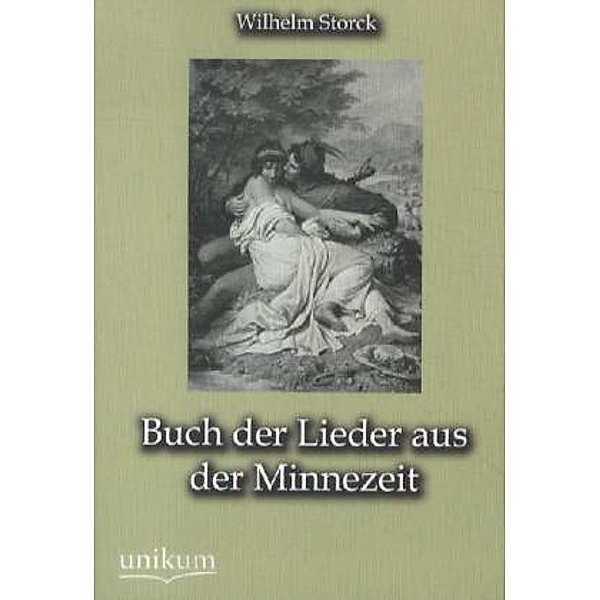 Buch der Lieder aus der Minnezeit, Wilhelm Storck