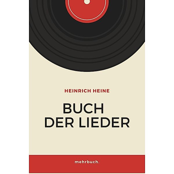 Buch der Lieder / mehrbuch-Weltliteratur Bd.1, Heinrich Heine, Mehrbuch Verlag