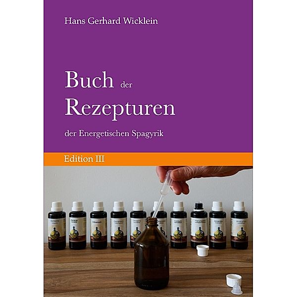 Buch der Rezepturen der Energetischen Spagyrik, Hans Gerhard Wicklein