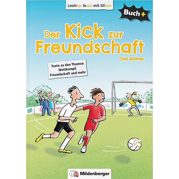Buch+: Lesetexte für leseungeübte Schülerinnen und Schüler ab Klasse 5 / Buch+: Der Kick zur Freundschaft, Olaf Büttner