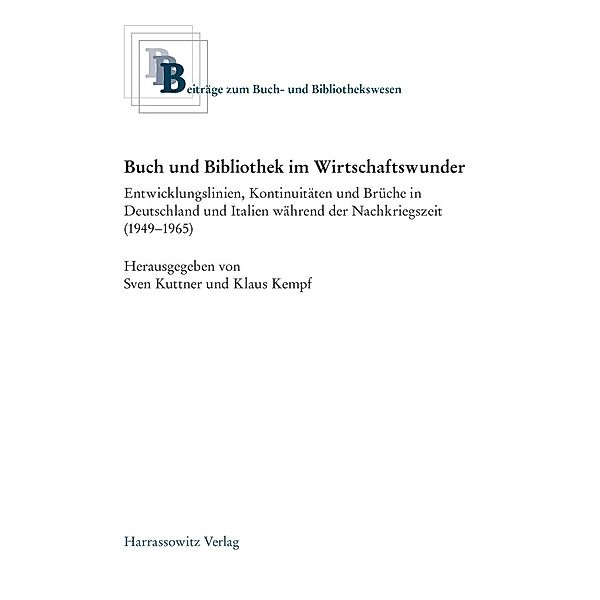 Buch und Bibliothek im Wirtschaftswunder / Beiträge zum Buch- und Bibliothekswesen Bd.063