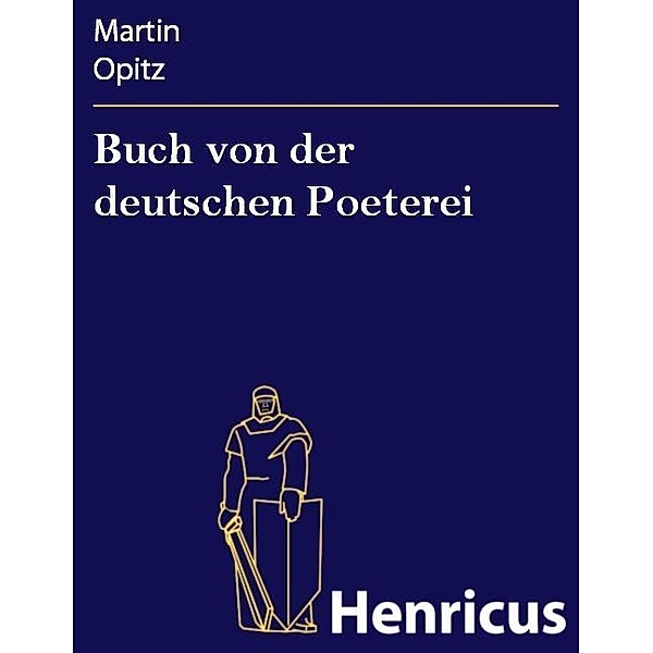 Buch von der deutschen Poeterei, Martin Opitz