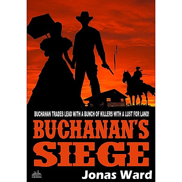 Buchanan: Buchanan 4: Buchanan's Siege (A Buchanan Western), Jonas Ward