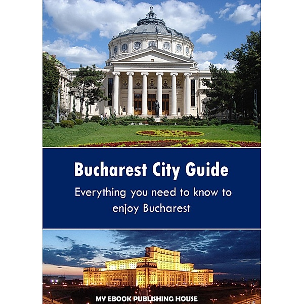 Bucharest City Guide, My Ebook Publishing House