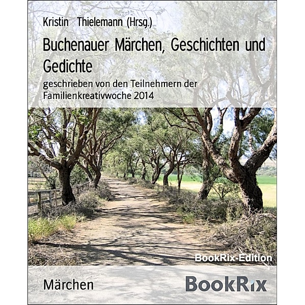 Buchenauer Märchen, Geschichten und Gedichte, Kristin Thielemann (Hrsg.