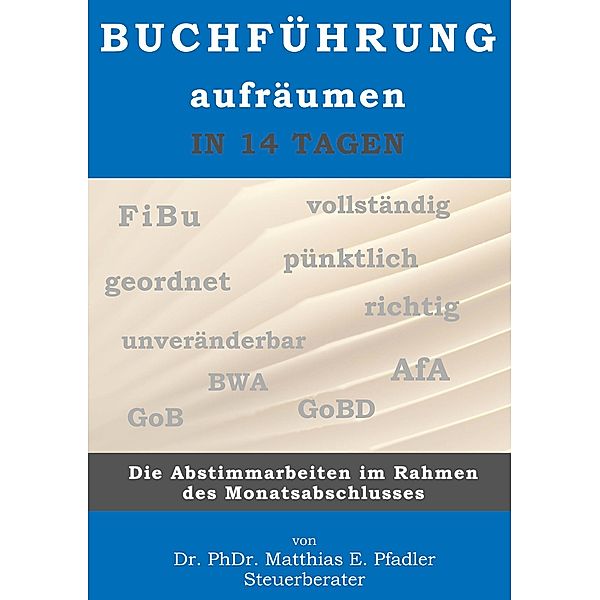 Buchführung aufräumen in 14 Tagen, Matthias Pfadler