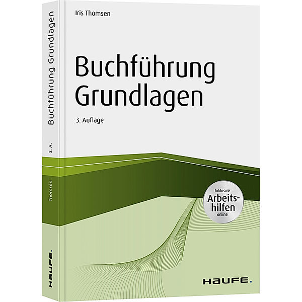 Buchführung Grundlagen - inkl. Arbeitshilfen online, Iris Thomsen