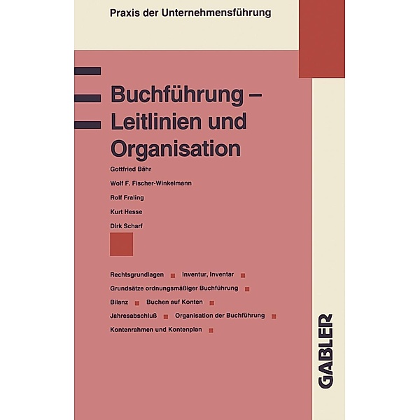 Buchführung - Leitlinien und Organisation / Praxis der Unternehmensführung, Wolf F. u. a. Fischer-Winkelmann