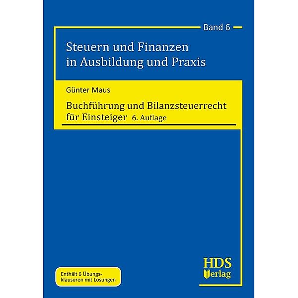 Buchführung und Bilanzsteuerrecht für Einsteiger, Günter Maus