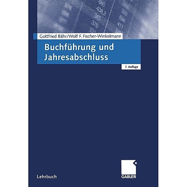 Buchführung und Jahresabschluss, Gottfried Bähr, Wolf F. Fischer-Winkelmann