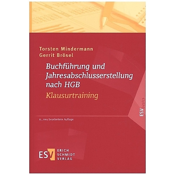 Buchführung und Jahresabschlusserstellung nach HGB - Klausurtraining, Torsten Mindermann, Gerrit Brösel