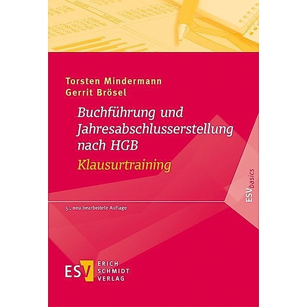 Buchführung und Jahresabschlusserstellung nach HGB - Klausurtraining, Torsten Mindermann, Gerrit Brösel