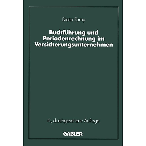 Buchführung und Periodenrechnung im Versicherungsunternehmen / Die Versicherung, Dieter Farny