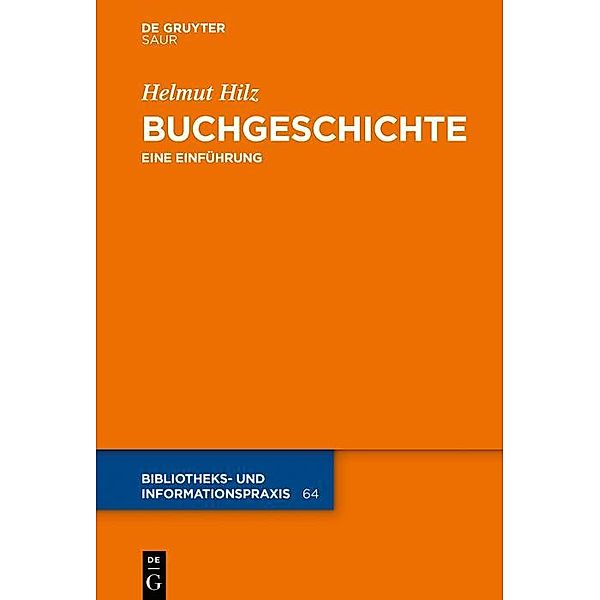 Buchgeschichte / Bibliotheks- und Informationspraxis Bd.64, Helmut Hilz