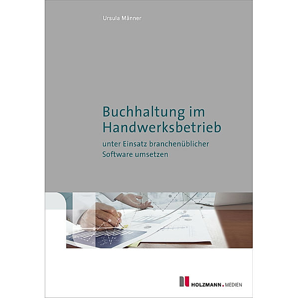 Buchhaltung im Handwerksbetrieb unter Einsatz branchenüblicher Software umsetzen, Ursula Männer