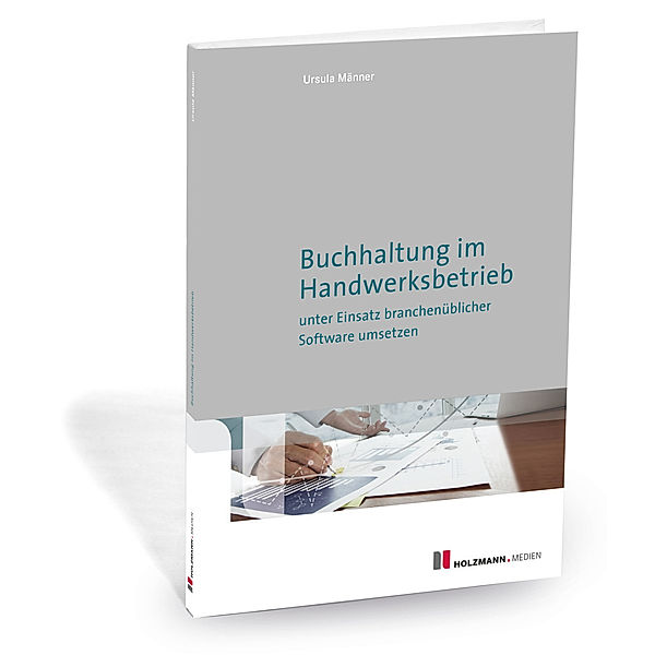 Buchhaltung im Handwerksbetrieb unter Einsatz branchenüblicher Software umsetzen, Ursula Männer