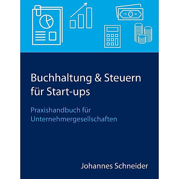 Buchhaltung & Steuern für Start-ups, Johannes Schneider