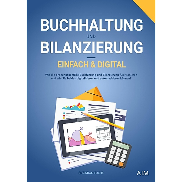 Buchhaltung und Bilanzierung - einfach & digital, Christian Fuchs