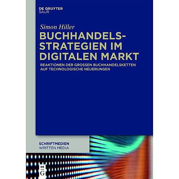 Buchhandelsstrategien im digitalen Markt / Schriftmedien - Kommunikations- und buchwissenschaftliche Perspektiven Bd.5, Simon Hiller