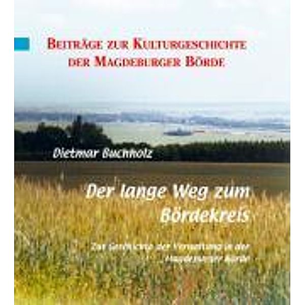 Buchholz, D: Der lange Weg zum Bördekreis, Dietmar Buchholz