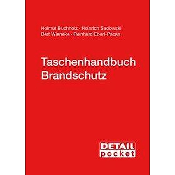 Buchholz, H: Taschenhandbuch Brandschutz, Helmut Buchholz, Heinrich Sadowski, Bert Wieneke, Reinhard Eberl-Pacan