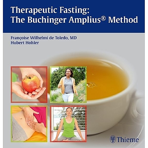 Buchinger Therapeutic Fasting, Francoise Wilhelmi de Toledo, Hubert Hohler