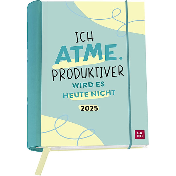 Buchkalender 2025: Ich atme. Produktiver wird es heute nicht