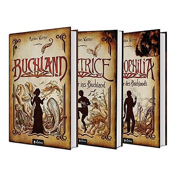 Buchland Band 1-3: Beatrice. Rückkehr ins Buchland, Bibliophilia. Das Ende des Buchlands: Die komplette Trilogie als Hardcover-Ausgabe, Markus Walther