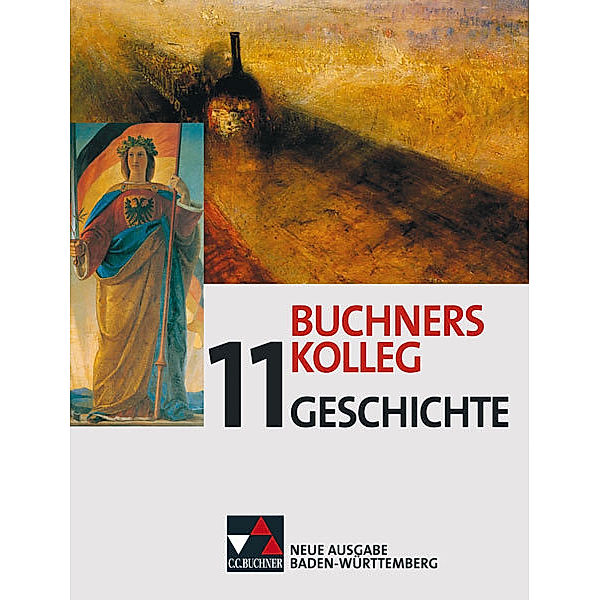 Buchners Kolleg Geschichte - Ausgabe Baden-Württemberg / Buchners Kolleg Geschichte BW 11