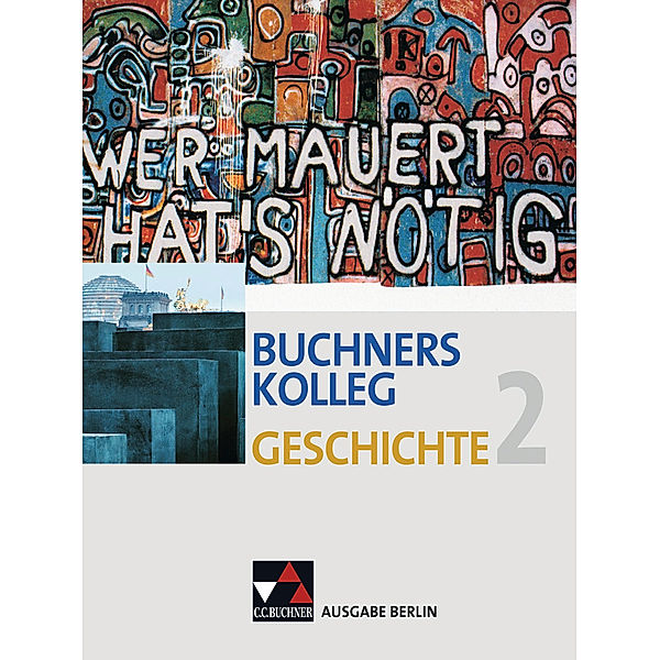 Buchners Kolleg Geschichte Berlin 2, Thomas Ahbe, Judith Bruniecki, Bernhard Brunner, Werner Fink, Christoph Hamann