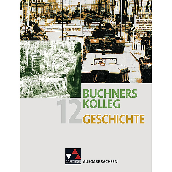 Buchners Kolleg Geschichte Sachsen 12, Dieter Brückner, Peter Brügel, Bernhard Brunner, Ralph Erbar, Harald Focke