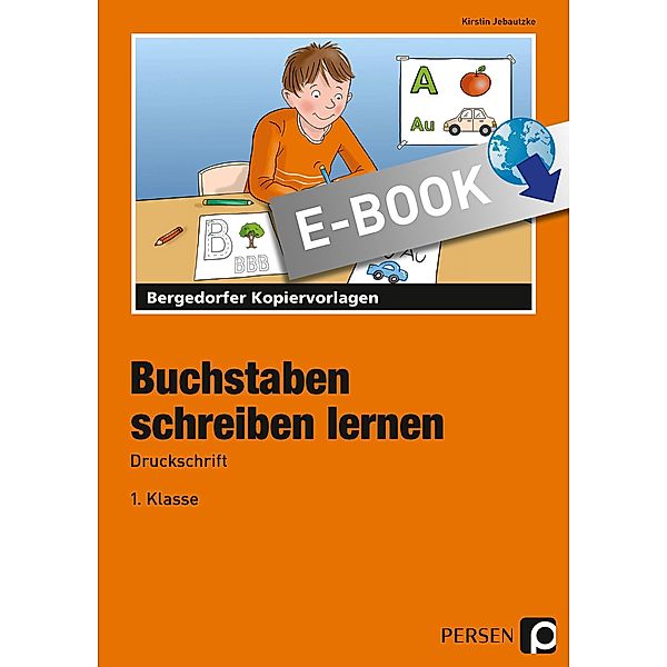 Buchstaben schreiben lernen - Druckschrift, Kirstin Jebautzke