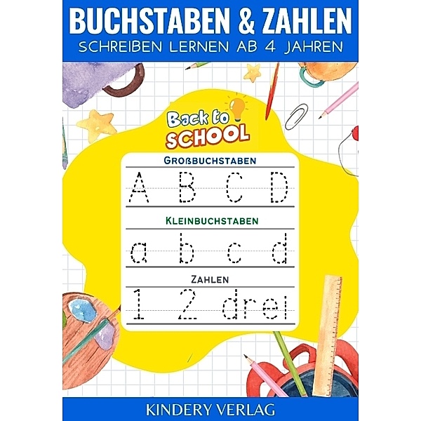 Buchstaben und Zahlen schreiben lernen | Vorschulbuch ab 4 jahre, Kindery Verlag