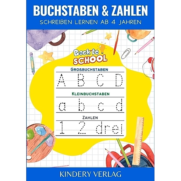 Buchstaben und Zahlen schreiben lernen | Vorschulbuch ab 4 jahre, Kindery Verlag