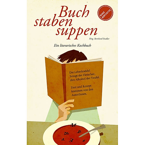 Buchstabensuppen, Ibrahim Amir, Susanne Ayoub, Ana Bilic, Seher Cakir, Yasmine Hafedh, Michal Hvorecky, Junod Jérôme, Ursula Knoll, Rhea Krcmárová, Valerie Melichar, Barbi Markovic, Azar Mortazavi, Goran Novakovic, Dominic Oley, Ewald Palmetshofer, Thomas Perle, Semir Plivac, Julya Rabinowich, Andreas Sauter, Gerhild Steinbuch, Marianne Strauhs, Bernhard Studlar, Robert Woelfl