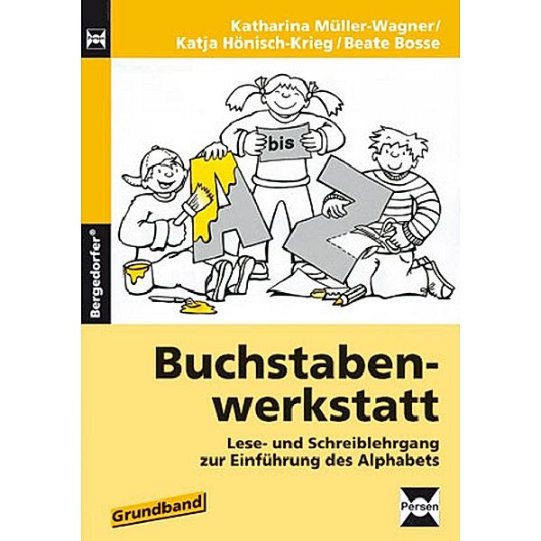 Buchstabenwerkstatt: Grundband, Katharina Müller-Wagner, Beate Bosse, Katja Hönisch-Krieg