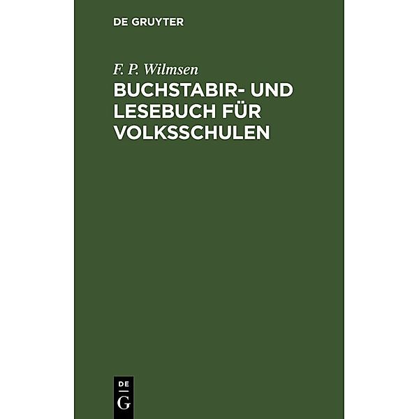 Buchstabir- und Lesebuch für Volksschulen, F. P. Wilmsen