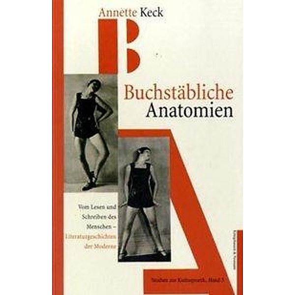 Buchstäbliche Anatomien, Annette Keck