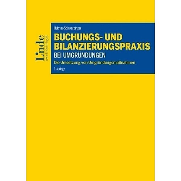 Buchungs- und Bilanzierungspraxis bei Umgründungen, Petra Hübner-Schwarzinger